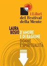 D'amore e di ragione. Donne e spiritualità - Laura Bosio - 9788897544043