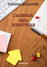 L'agenda dello scrittore - Tiziana Iaccarino - 9788897815303