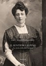 Il sentiero alpino. La storia della mia carriera - Lucy Maud Montgomery - 9788897815952