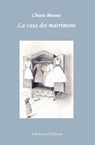 La casa dei matrimoni - Chiara Besana - 9788897870555