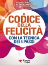 Il codice della Felicità - Peter Lambrou ; George Pratt - 9788898482108