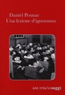 Una lezione d'ignoranza - Daniel Pennac - 9788898713332