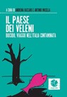 Il Paese di veleni. Biocidio, viaggio nell'Italia contaminata - Antonio Musella ; Andreina Baccaro - 9788898715008