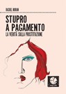 Stupro a pagamento - Rachel Moran - 9788898715923