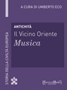Antichità - Il Vicino Oriente - Musica - Umberto Eco - 9788898828005
