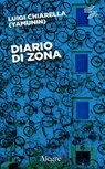 Diario di zona - Luigi Chiarella - 9788898841349