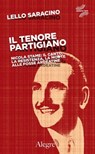 Il tenore partigiano - Lello Saracino - 9788898841363