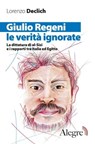 Giulio Regeni, le verità ignorate - Lorenzo Declich - 9788898841486