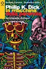 Philip K. Dick. La macchina della paranoia - Antonio Caronia ; Domenico Gallo - 9788898922888