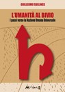 L'umanità al bivio - Guillermo Alejandro Sullings - 9788899050771