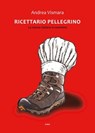 Ricettario pellegrino - Andrea Vismara - 9788899240400