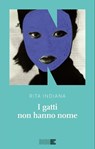 I gatti non hanno nome - Rita Indiana - 9788899253271