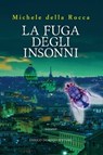 La fuga degli insonni - Michele della Rocca - 9788899438326