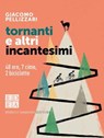 Tornanti e altri incantesimi - Giacomo Pellizzari - 9788899438913