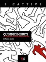 Quindici minuti - Fabio Alcini - 9788899498078