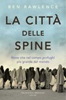 La città delle spine - Ben Rawlence - 9788899612337