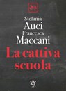 La cattiva scuola - Stefania Auci ; Francesca Maccani - 9788899684730