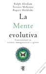 La mente evolutiva - Rupert Sheldrake ; Terence McKenna ; Ralph Abraham - 9788899684945