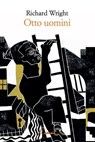 Otto uomini - Richard Wright - 9788899767662