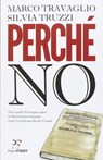 Perché No - Marco Travaglio ; Silvia Truzzi - 9788899784362