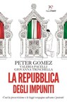 La Repubblica degli impuniti - Peter Gomez ; Valeria Pacelli ; Giovanna Trinchella - 9788899784973