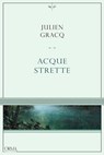 Acque strette - Julien Gracq - 9788899793791