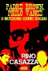 Padre Brown, Philo Vance e l'Angelo della Morte - Rino Casazza - 9788899801458