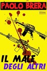 Il male degli altri - Paolo Brera - 9788899801472