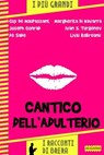 Cantico dell'adulterio - Paolo Brera ; Guy De Maupassant ; De Sade ; Margherita di Navarra ; Joseph Conrad ; Liviu Rebreanu ; Ivan Sergeevic Turgenev - 9788899801557