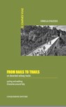 From Rails to Trails on deserted railway tracks - Ornella D'Alessio - 9788899876890