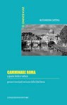 Camminare Roma - Alessandra Cazzola - 9788899876906