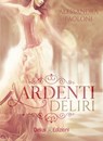 Ardenti Deliri - Alessandra Paoloni - 9788899960711