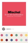 Il test del marshmallow - Walter Mischel ; Marco Pennisi - 9788899970819
