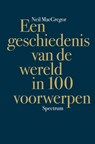 Een geschiedenis van de wereld in 100 voorwerpen - MACGREGOR, Neil - 9789000302352