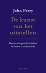 Kunst van het uitstellen - John Perry - 9789000316083