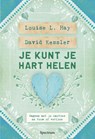Je kunt je hart helen - Louise Hay ; David Kessler - 9789000338757