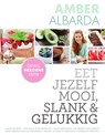 Eet jezelf mooi, slank & gelukkig - Amber Albarda - 9789000345229