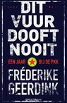 Dit vuur dooft nooit - Fréderike Geerdink - 9789000353569