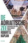 De Adriatische Zee - Robert Kaplan - 9789000354191