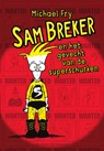 Sam Breker en het gevecht van de superschurken - Michael Fry - 9789000358366