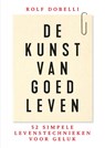 De kunst van goed leven - Rolf Dobelli - 9789000359240