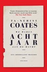 We waren acht jaar aan de macht - Ta-Nehisi Coates - 9789000360932