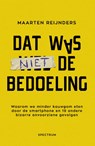 Dat was niet de bedoeling - Maarten Reijnders - 9789000364770