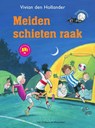 Meiden schieten raak - Vivian den Hollander - 9789000366477