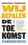 Wij bepalen de toekomst - Christiana Figueres ; Tom Rivett-Carnac - 9789000370696