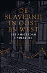 De slavernij in Oost en West - Pepijn Brandon ; Guno Jones ; Nancy Jouwe ; Matthias van Rossum - 9789000372867