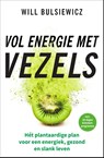 Vol energie met vezels - Will Bulsiewicz - 9789000374755