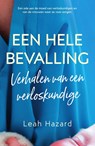 Een hele bevalling - Leah Hazard - 9789000375646