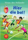 Hier die bal! - Vivian den Hollander - 9789000376933