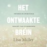 Het ontwaakte brein - Lisa Miller - 9789000380930